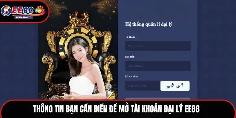 Thông tin bạn cần điền để mở tài khoản đại lý EE88